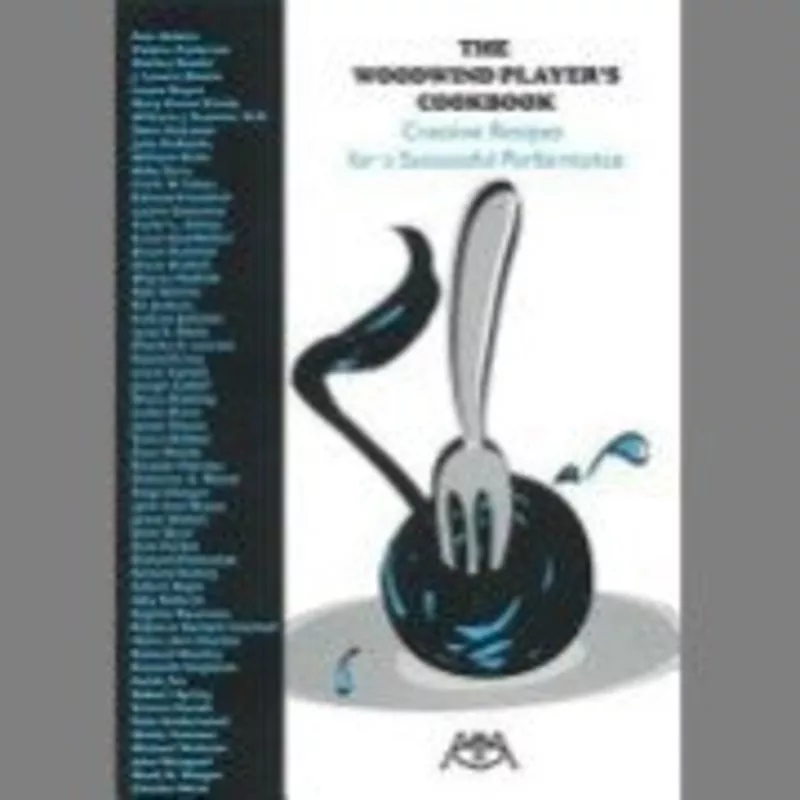 The Woodwind Player’s Cookbook: Creative Recipes for a Successful Performance